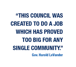"This Council was created to do a job which has proved too big for any single community." Gov. Harold LeVander
