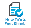 How To's and Fact Sheets.