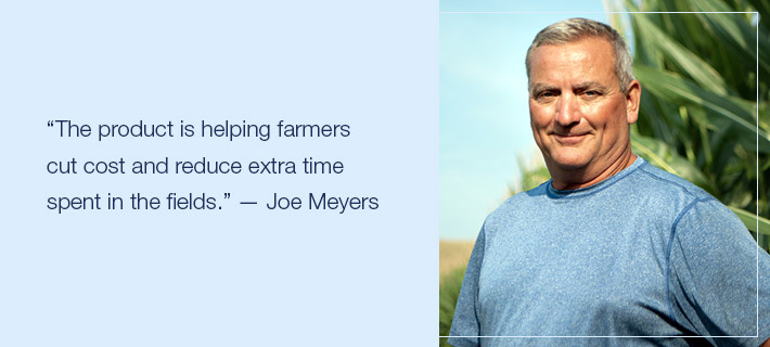  The product is helping farmers cut cost and reduce extra time spent in the fields. — Joe Mayers